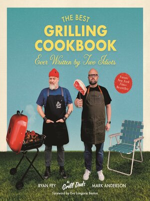 cover image of The Best Grilling Cookbook Ever Written by Two Idiots